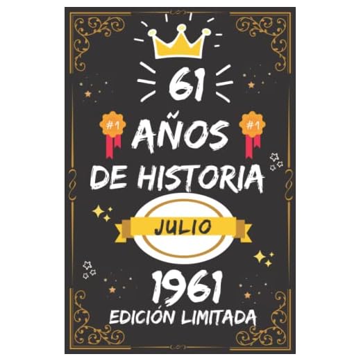 CUADERNO, 61 AÑOS DE HISTORIA JULIO 1961 EDICIÓN LIMITADA: Regalo de 61 cumpleaños para mujeres y hombres, ideas de 61 cumpleaños... un cumpleaños... ... regalo de 61 cumpleaños para él/ella.