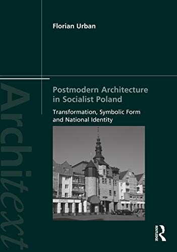 Postmodern Architecture in Socialist Poland: Transformation, Symbolic Form and National Identity (Architext) (English Edition)