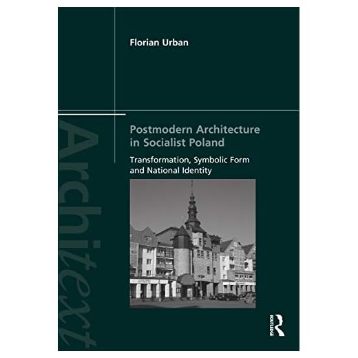 Postmodern Architecture in Socialist Poland: Transformation, Symbolic Form and National Identity