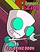 Invader Zim Coloring Book: Amazing gift for All Ages and Fans Invader Zim with High Quality Image.– 50+ GIANT Great Pages with Premium Quality Images.