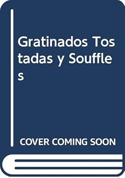 Paperback Gratinados Tostadas y Souffles (Spanish Edition) [Spanish] Book
