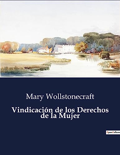 Vindicación de los Derechos de la Mujer (Spanish Edition)