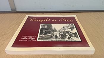 Paperback Caught in time: The photographs of Alex Hogg of Belfast, 1870-1939 Book