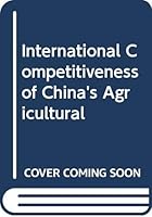 International Competitiveness of China's Agricultural 7119038974 Book Cover