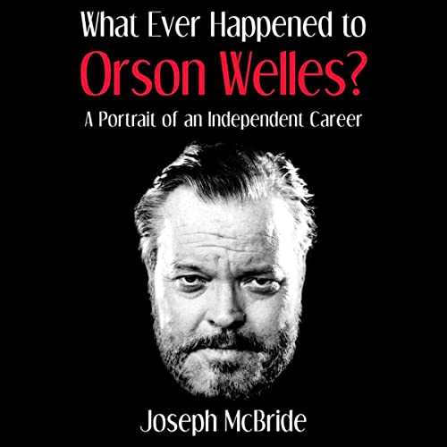 What Ever Happened to Orson Welles? by Joseph McBride episode artwork