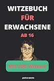  Witzebuch für Erwachsene: ab 16 Jahren mit 200 lustigsten Witzen und schwarzen Humor (Bonus: „Deine Mudder“ Witze)