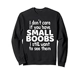 8.5 oz, Klassisch geschnitten I Still Wanna See Your Small Boobs  Lustiges Geschenk für Erwachsene Sweatshirt