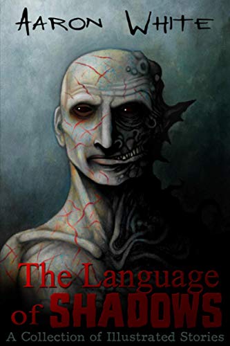 The Language of Shadows: An Illustrated Collection of Stories
