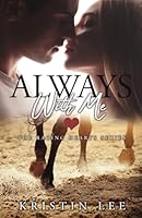 Always With Me: The Racing Hearts Series - A Heart Warming Chance and Second Chance Encounter for the Hopeless Romantic B09BGQBMJQ Book Cover