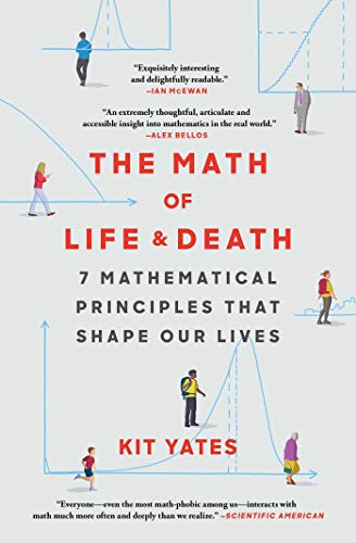 The Math of Life and Death: 7 Mathematical Principles That Shape Our Lives