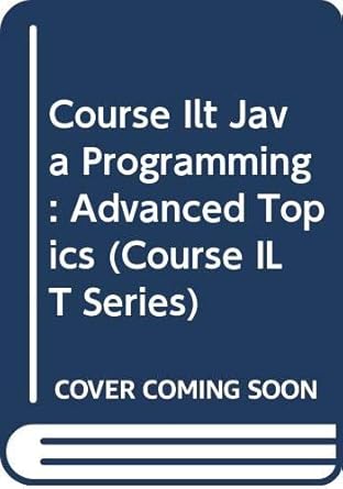 Advanced Topics: Java Programming (Course ILT Series) : Course ...