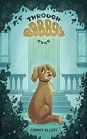 Through Bobby's Eyes: A day in the life of a dog's busy mind and how he unwinds at the end of the day. (Evolving Mind Series) 0645970921 Book Cover