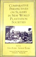 Comparative Perspectives on Slavery in New World Plantation Societies (Annals of the New York Academy of Sciences ; v. 292) 089072038X Book Cover