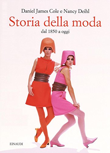 Storia della moda dal 1850 a oggi. Ediz. illustrat