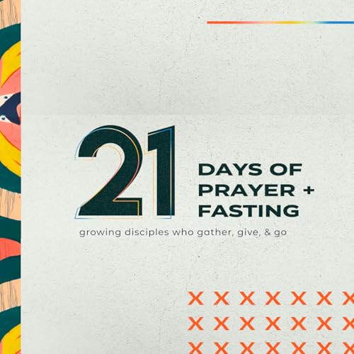 21 Days of Prayer: Growing Disciples by Praying and Gathering Around God's Word - Jed Coppenger