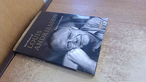 The Music of Louis Andriessen (Music in the Twentieth Century, Series Number 21)