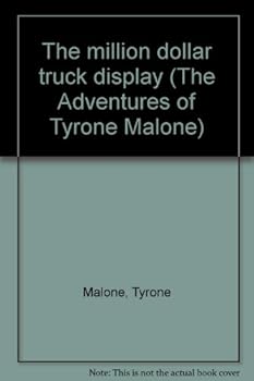 Paperback The million dollar truck display (The Adventures of Tyrone Malone) Book