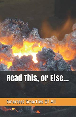 Read This, or Else...