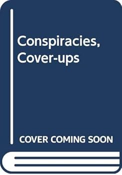 Conspiracies, Cover-ups