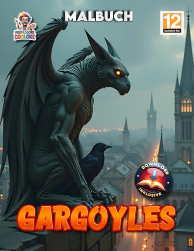 Gargoyles - Malbuch: Faszinierende Steinwesen in beeindruckenden Motiven auf 70 Seiten - ab 12 Jahren (Professore Coolore Mal- u