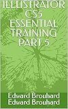  ILLUSTRATOR CS5 ESSENTIAL TRAINING PART 5 (English Edition)