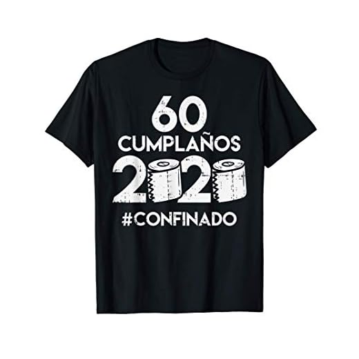 60 Cumpleanos Cuarentena Humor 60th Birthday Adultos Regalo Camiseta