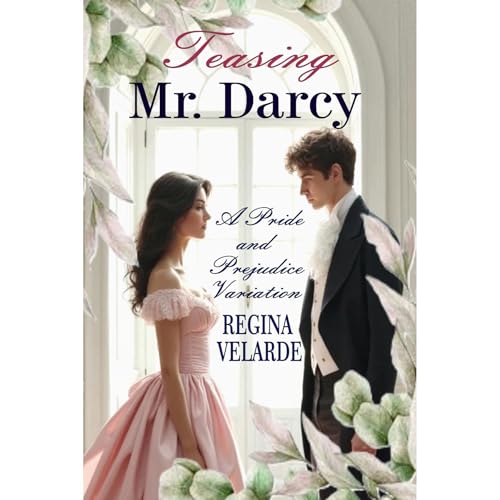 Listen to Teasing Mr. Darcy by Regina Velarde episode artwork