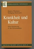 Krankheit und Kultur: e. Einf. in d. Ethnomedizin 3496008113 Book Cover