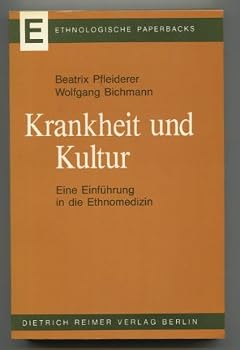 Perfect Paperback Krankheit und Kultur: e. Einf. in d. Ethnomedizin Book