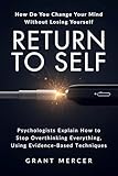 Return to Self: A Guide to Nervous System Regulation and Digital Wellness: Evidence-Based Techniques including Polyvagal Theory Exercises and Box Breathing to Stop Overthinking and Find Peace