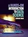 A Hands-On Introduction to Data Science
