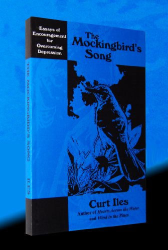 The Mockingbird's Midnight Song: Essays of Encouragement on Overcoming Depression