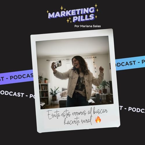 🪄 Episodio 109 - Evita estos errores al buscar hacerte viral 🔥