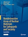 Nondestructive Assay of Nuclear Materials for Safeguards and Security