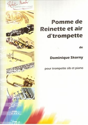 ROBERT MARTIN SKORNY - POMME DE REINETTE ET AIR D'TROMPETTE