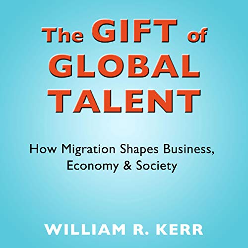 The Gift of Global Talent by William R. Kerr episode artwork