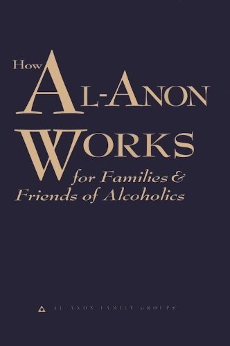 How Al-Anon Works for Families & Friends of Alcoholics by Al-Anon Family Groups(2009-09-22) Paperback