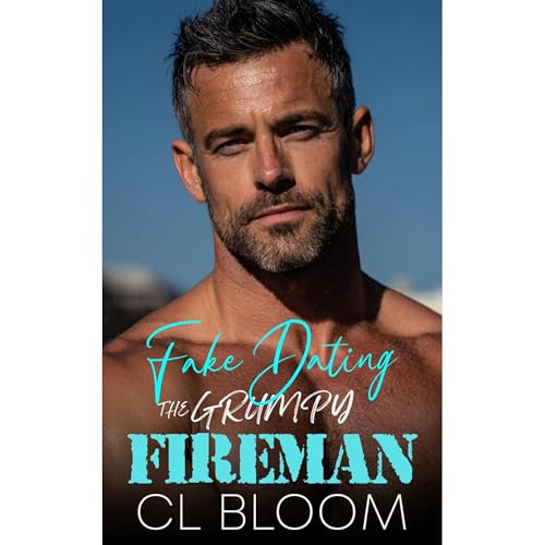 Fake Dating the Grumpy Fireman Audiolibro Por CL Bloom arte de portada
