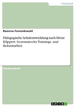 Paperback Pädagogische Schulentwicklung nach Heinz Klippert. Systematische Trainings- und Reformarbeit [German] Book