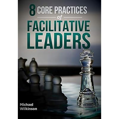 8 Core Practices of Facilitative Leaders