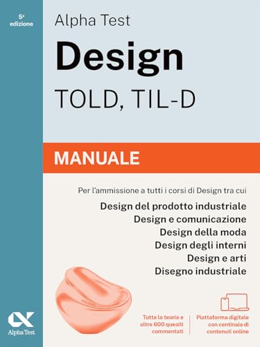  Alpha Test Design TOLD, TIL-D 2026-2027. Manuale. Per test di ammissione universitari. Con piattaforma digitale
