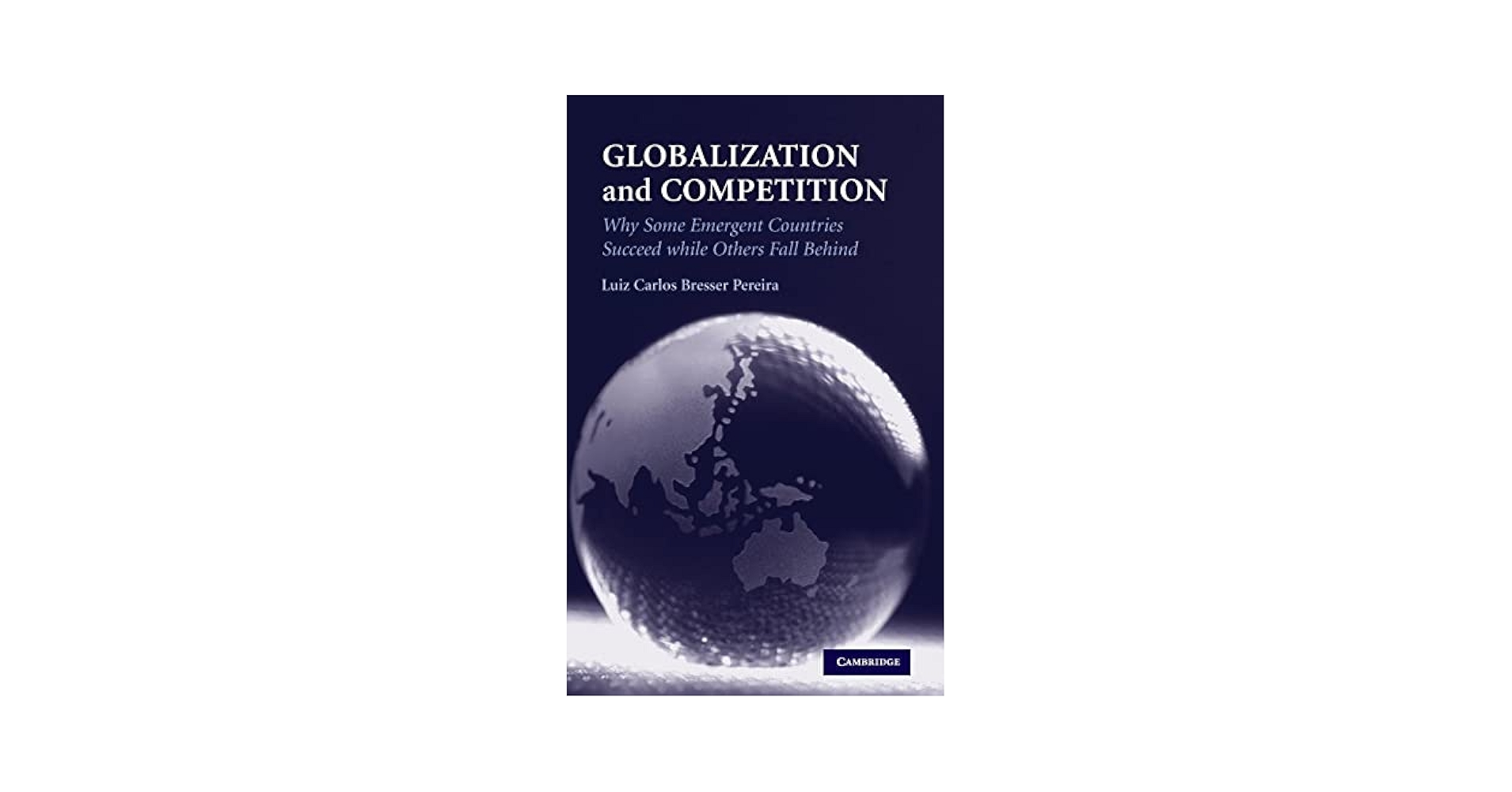 Globalization and Competition: Why Some Emergent Countries