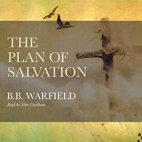 The Plan of Salvation by B.B. Warfield episode artwork