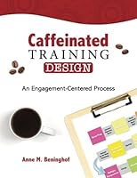 Caffeinated Training Design: An Engagement-Centered Process 0692183604 Book Cover