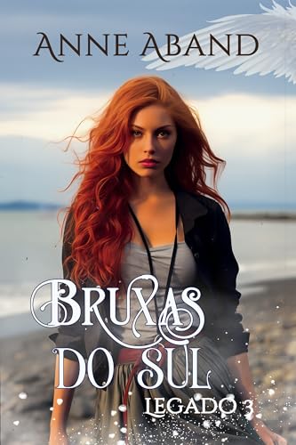 Bruxas do Sul Legado 3: saga familiar de bruxas com poderes naturais