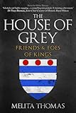 The House of Grey: Friends & Foes of Kings