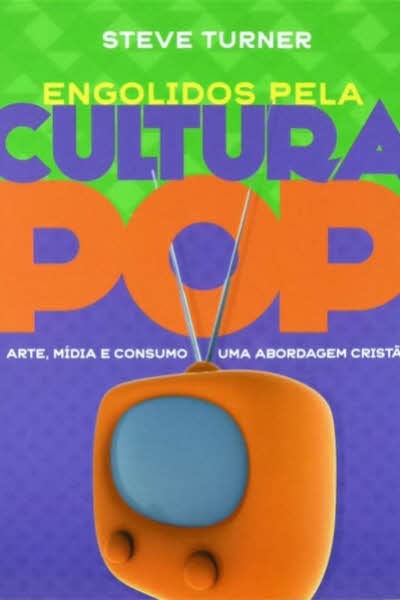 Engolidos Pela Cultura Pop - Arte Mídia e Consumo - Uma Abordagem...