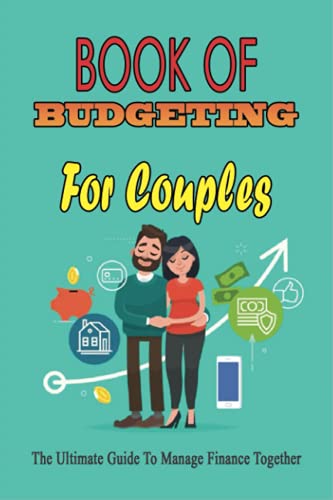 Book Of Budgeting For Couples: The Ultimate Guide To Manage Finan...