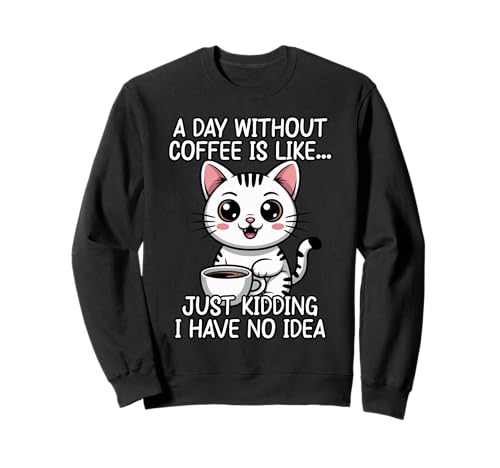 A Day Without Coffee Is Like Just Kidding �g���[�i�[
