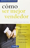 Como ser mejor vendedor/ Home to Become a Better Seller (Guias Practicas/ Practical Guides) (Spanish Edition) 9875506923 Book Cover